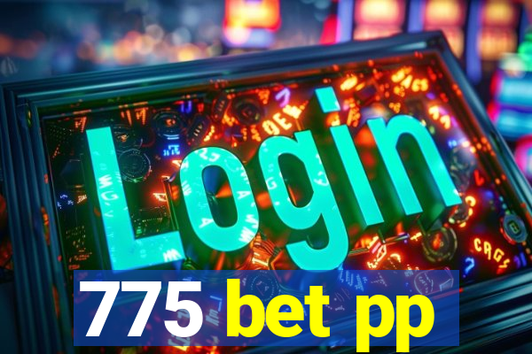 775 bet pp